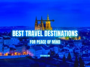 9 Best Travel Destinations For Peace of Mind