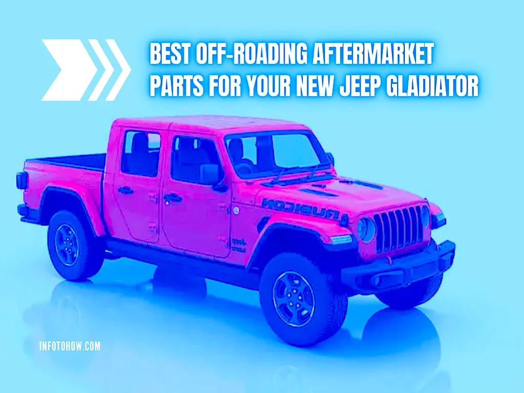 Best Off-roading Aftermarket Parts For Your New Jeep Gladiator