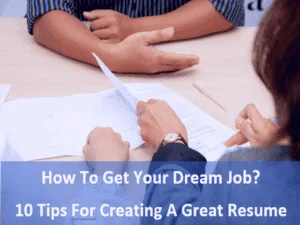 Read more about the article How To Get Your Dream Job? 10 Tips For Creating A Great Resume