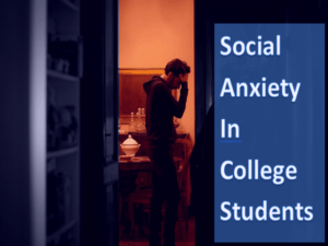 Social Anxiety in College Students