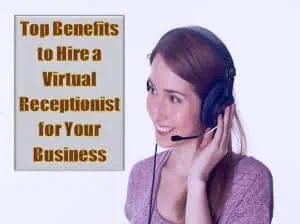 Read more about the article Top 5 Benefits To Hire A Virtual Receptionist For Your Business