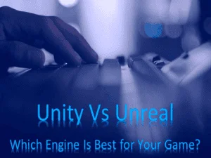 Read more about the article Unity Vs Unreal – Which Engine Is Best for Your Game?