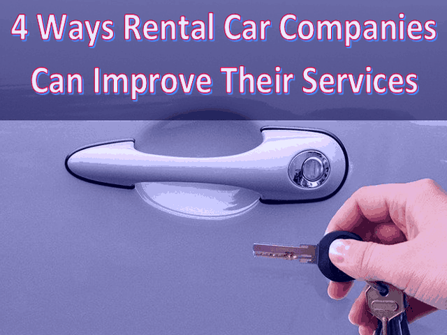 4 Ways Rental Car Companies Can Improve Their Services
