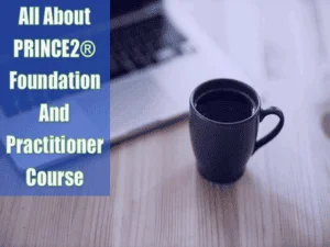 Read more about the article All About PRINCE2® Foundation And Practitioner Course