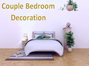 Couple Bedroom Decoration - 4 Things To Consider For It