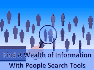 Find A Wealth of Information With People Search Tools