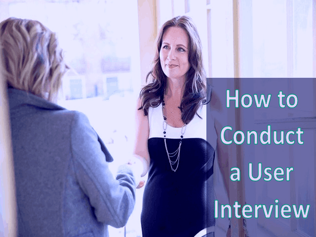 How to Conduct a User Interview