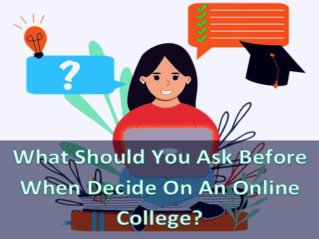 What Should You Ask Before When Decide On An Online College