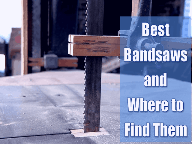 Best Bandsaws and Where to Find Them