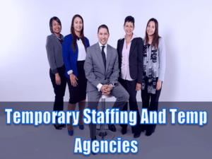 Temporary Staffing And Temp Agencies