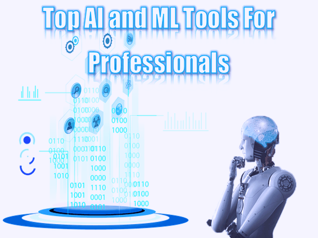 Top 6 AI and ML Tools For Professionals