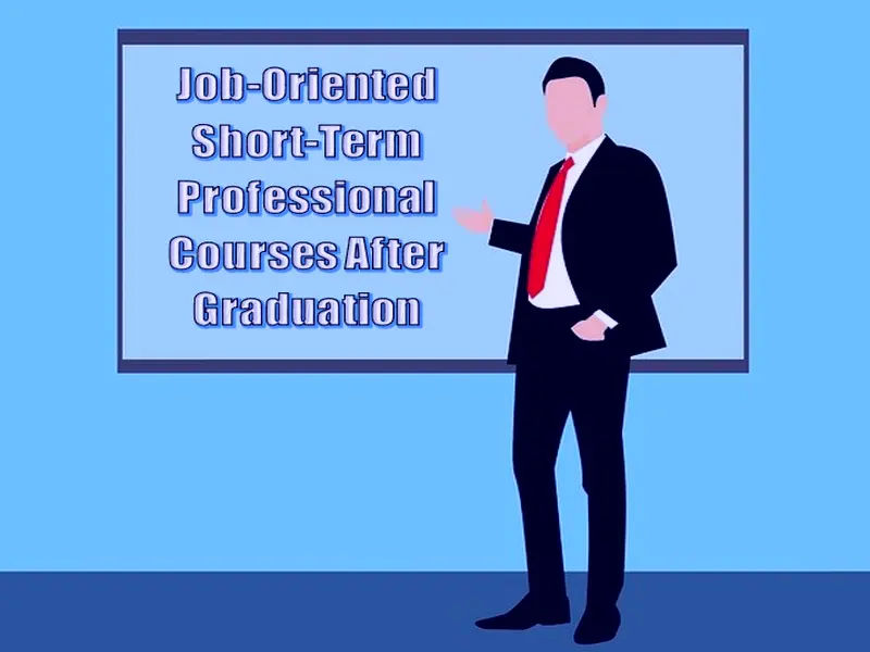 5 Job-Oriented Short-Term Professional Courses After Graduation