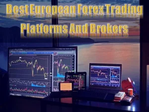 Best European Forex Trading Platforms And Brokers In 2021