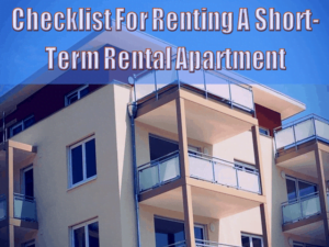 Checklist For Renting A Short-Term Rental Apartment