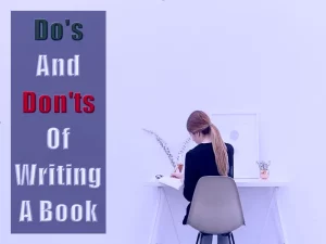 Do's And Don'ts Of Writing A Book