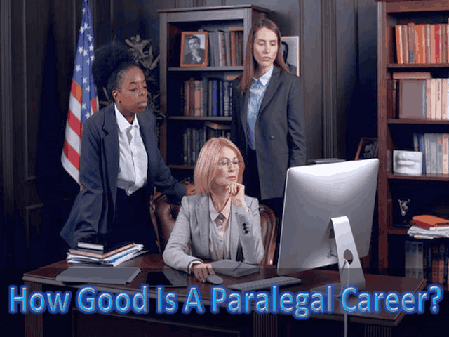 How Good Is A Paralegal Career
