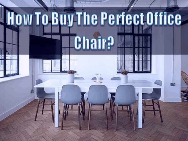 How To Buy The Perfect Office Chair