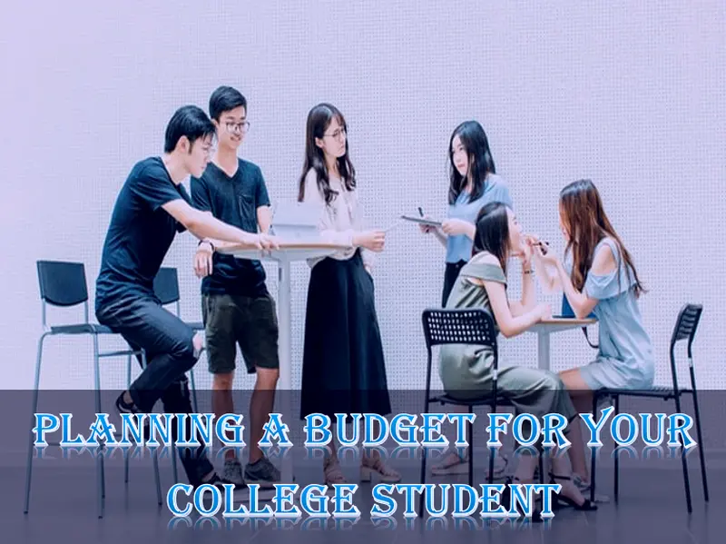 Planning A Budget For Your College Student’s Post-Secondary Education