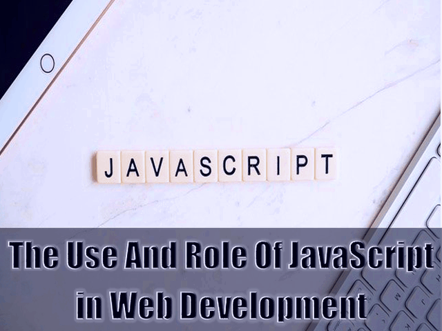The Use And Role Of JavaScript in Web Development