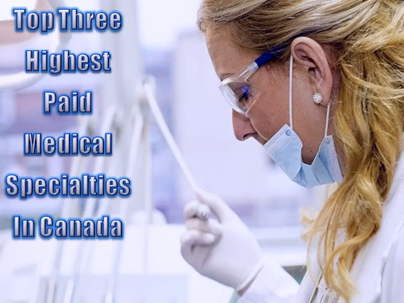 Top Three Highest Paid Medical Specialties In Canada
