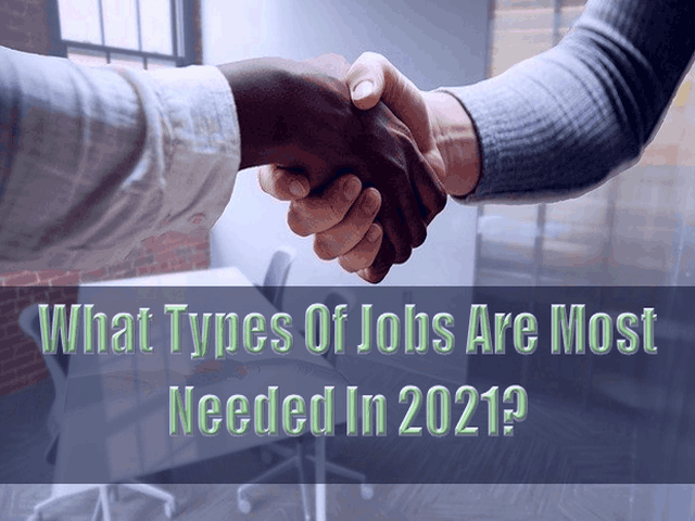 What Types Of Jobs Are Most Needed In 2021