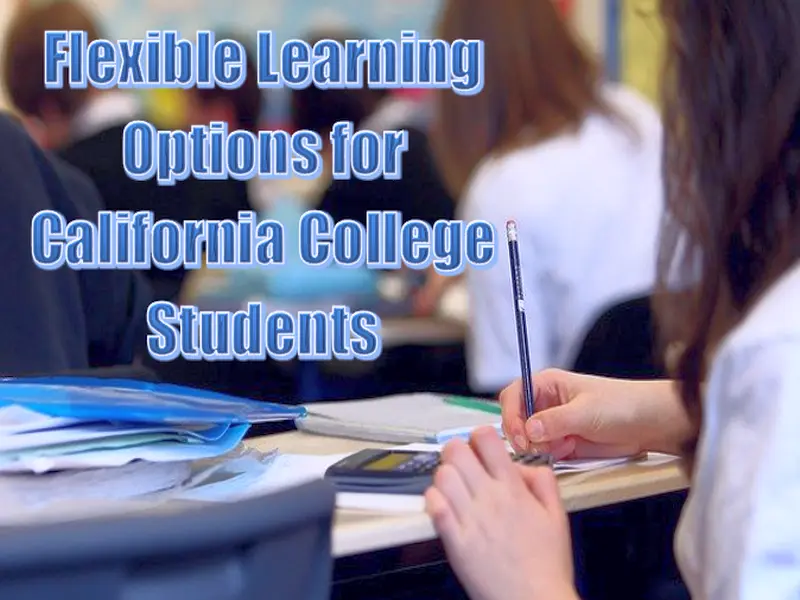 Flexible Learning Options for California College Students