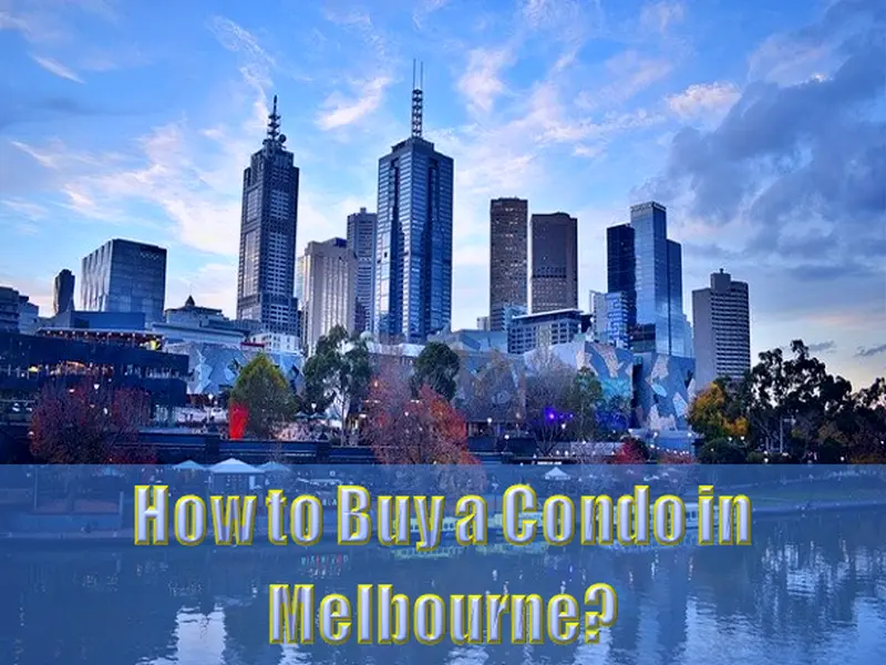 How to Buy a Condo in Melbourne