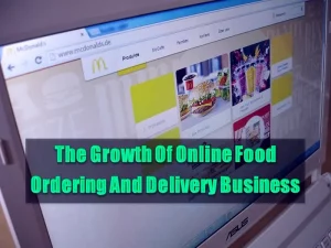 A Look Into The Growth Of Online Food Ordering And Delivery Business