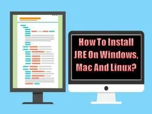 Read more about the article How To Install JRE On Windows, Mac And Linux?