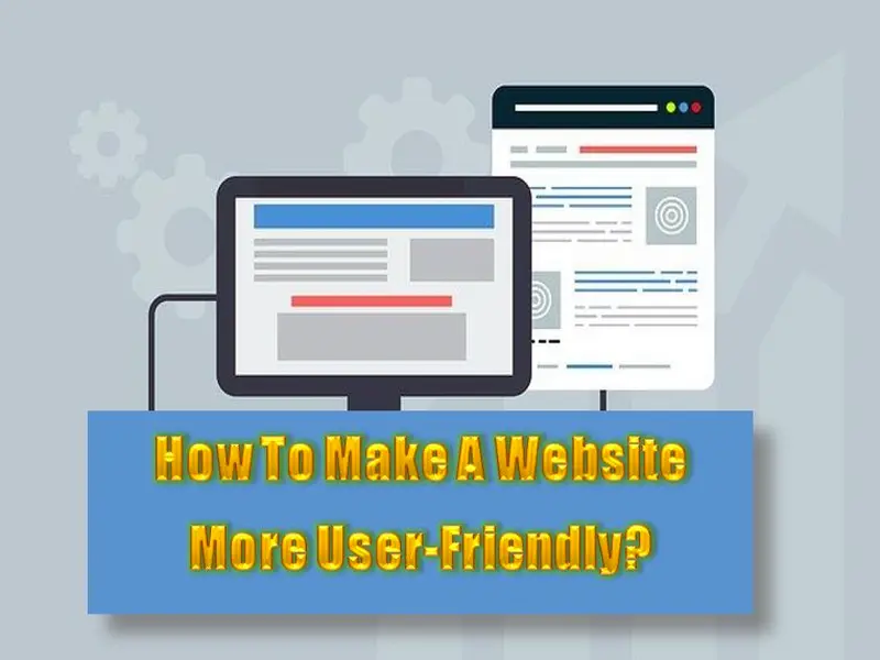 How To Make A Website More User-Friendly