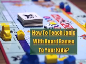 How To Teach Logic With Board Games To Your Kids