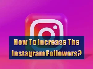 Instagram For Business - How To Increase The Instagram Followers