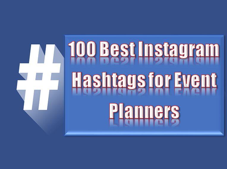 Top 100 Best Instagram Event Hashtags for Event Planners