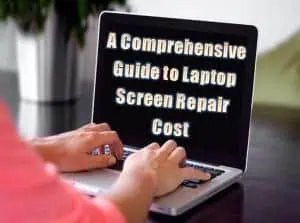 Read more about the article A Comprehensive Guide To Laptop Screen Repair Cost
