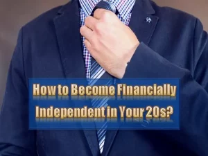 How to Become Financially Independent in Your 20s