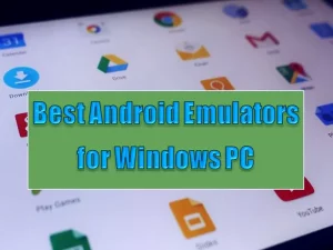 Top 7 Best Android Emulators for Windows PC [2022]