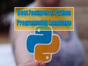 7 Best Features of Python Programming Language