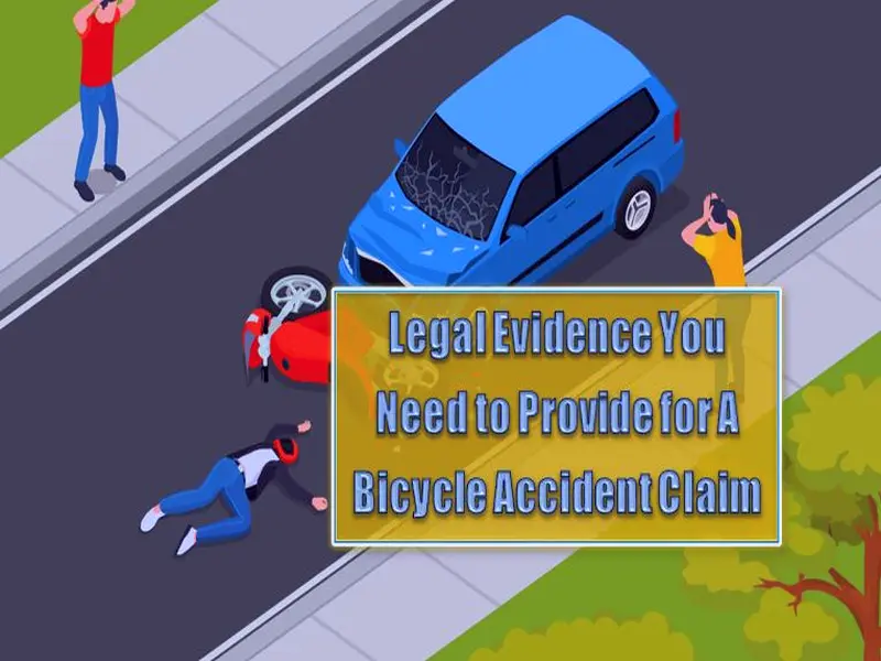 Legal Evidence You Need To Provide For A Bicycle Accident Claim