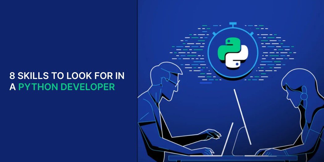 8 Key Python Developer Skills for Effective Hiring