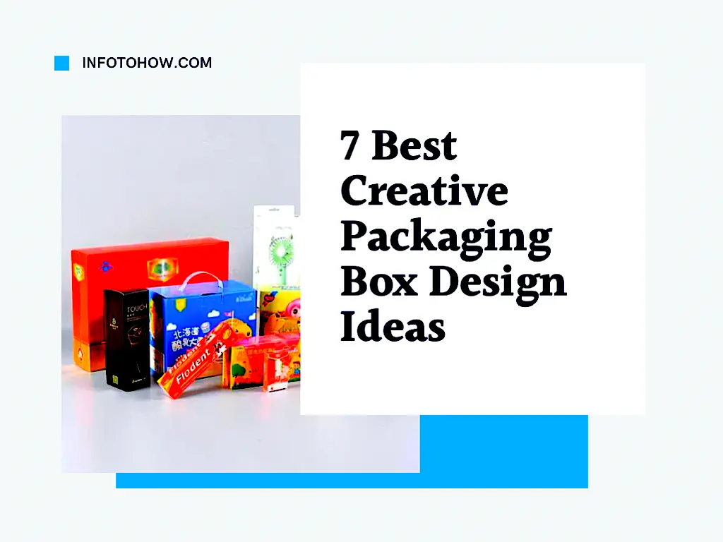 7 Best Creative Packaging Box Design Ideas