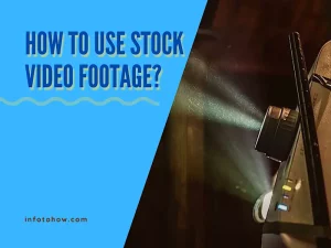 How to Use Stock Video Footage