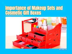 Importance of Makeup Sets and Cosmetic Gift Boxes