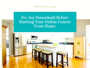 Fix Any Household Before Starting Your Online Course From Home