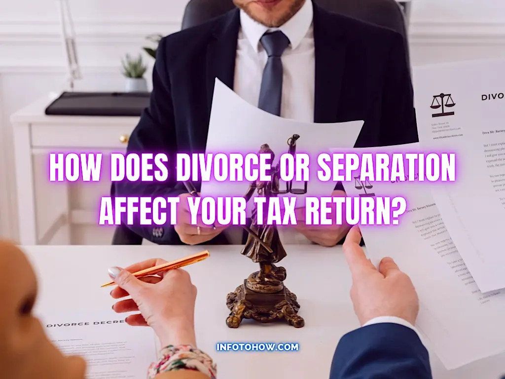 How Does Divorce or Separation Affect Your Tax Return