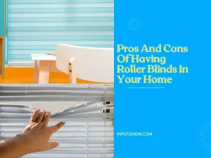 Pros And Cons Of Having Roller Blinds In Your Home