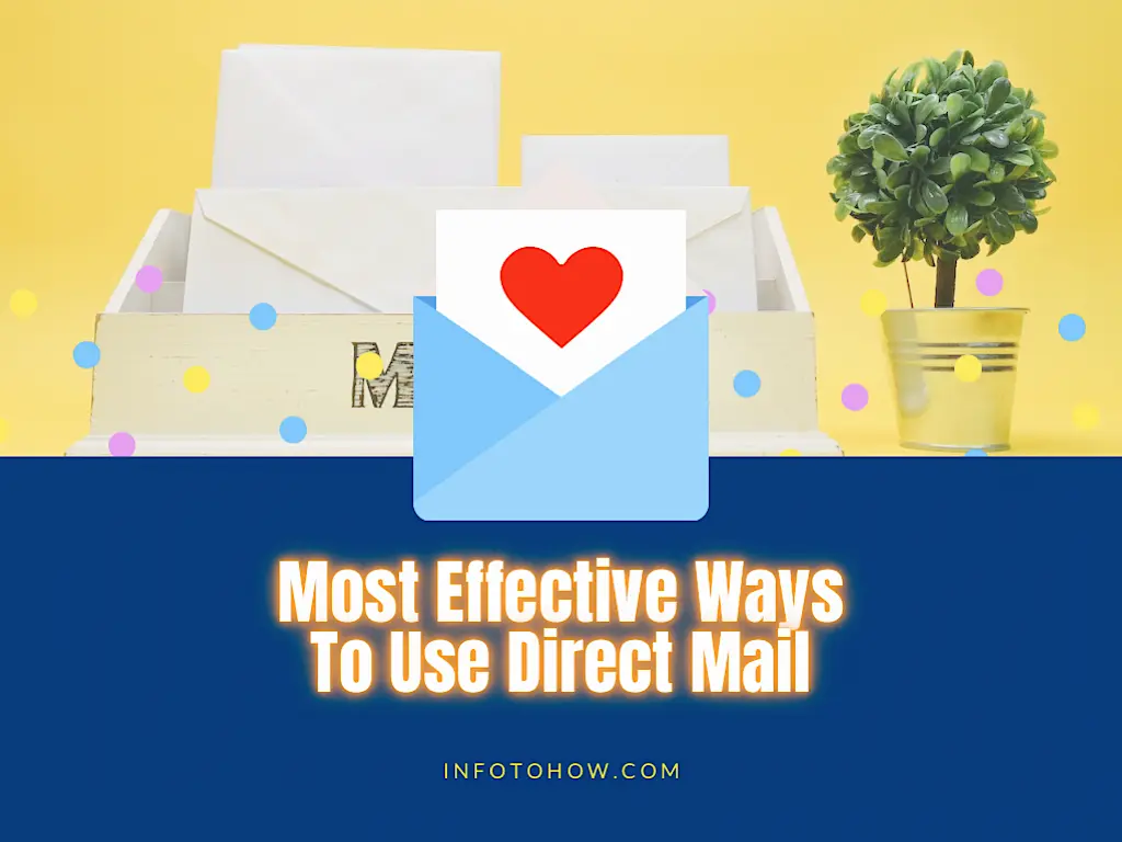 Top 6 Most Effective Ways To Use Direct Mail