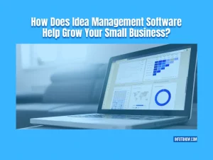 How Does Idea Management Software Help Grow Your Small Business