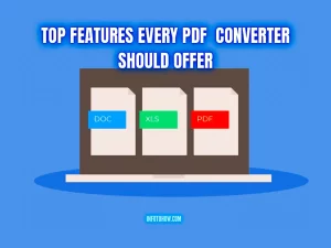 The 6 Features Every PDF Format Converter Should Offer