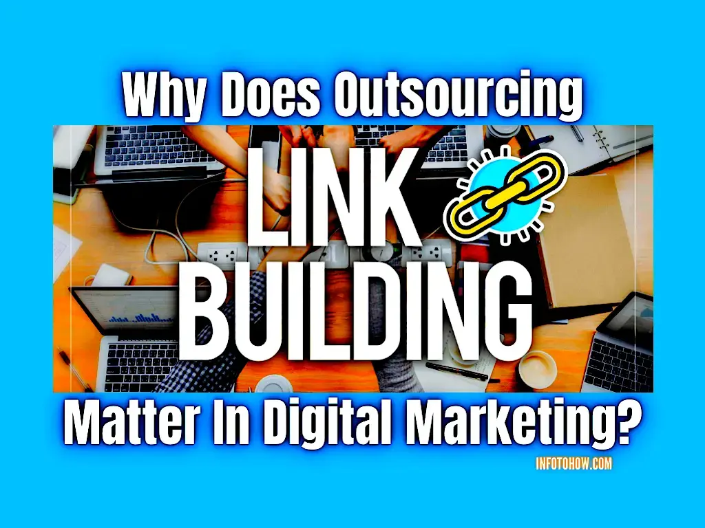 Why Does Outsourcing Link Building Matter In Digital Marketing