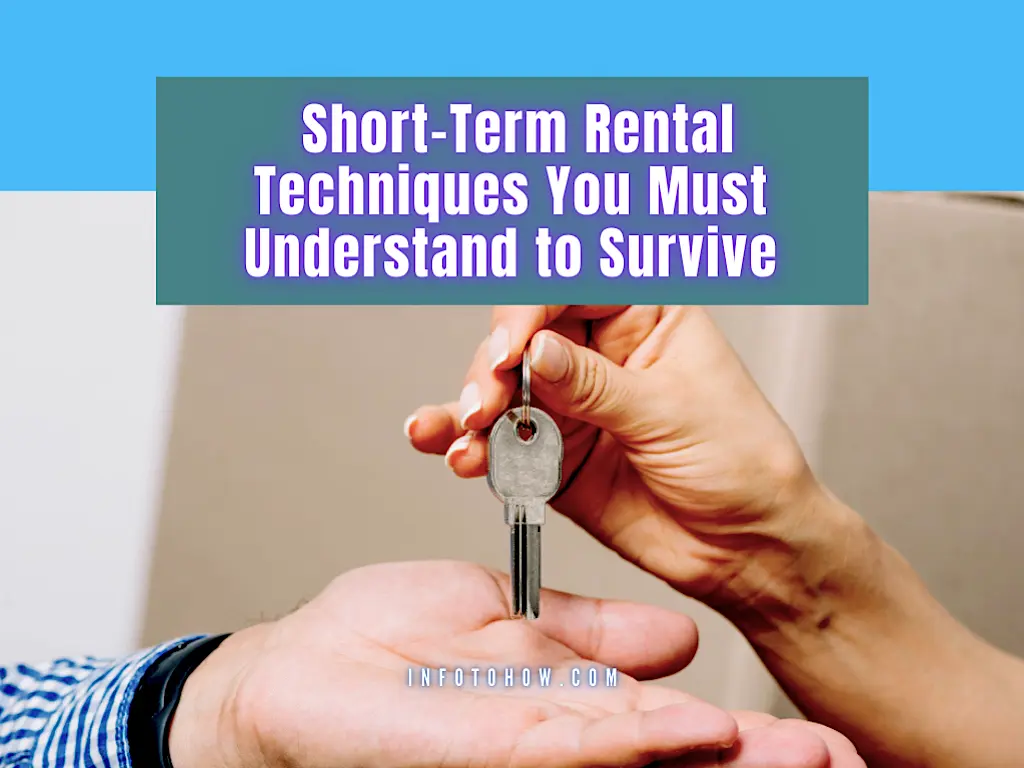 5 Short-Term Rental Techniques You Must Understand to Survive